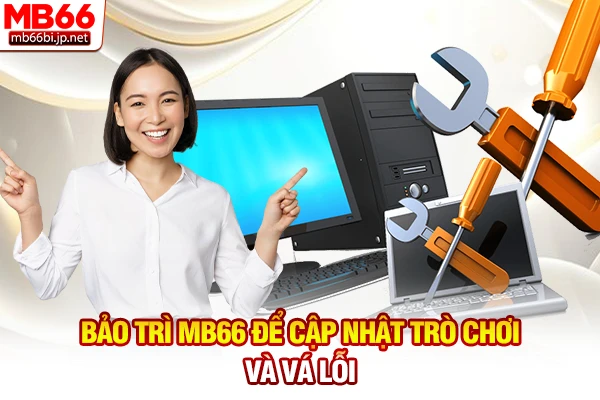 Bảo trì MB66 để cập nhật trò chơi và vá lỗi