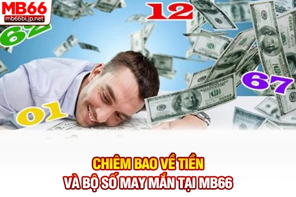 Nằm mơ thấy tiền và bộ số may mắn tại MB66