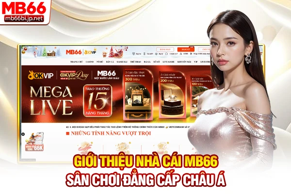 Giới thiệu nhà cái MB66 - Sân chơi đẳng cấp Châu Á
